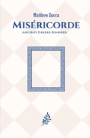Miséricorde: Ancient Greeks Ignored B0GFC6R7VQ Book Cover