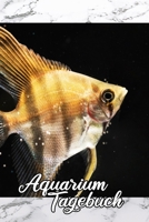 Aquarium Tagebuch: Noitzbuch Kalender f�r Aquaristik, Fisch, Skalar Freunde 1671267737 Book Cover