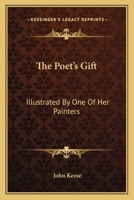 The Poet's Gift: Illustrated by One of Her Painters 0548288127 Book Cover
