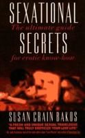 Sexational Secrets : The Ultimate Guide For Erotic Know-How 0312963416 Book Cover