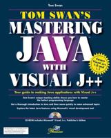 Tom Swan's Mastering Visual J++: Premier Edition 1575212102 Book Cover