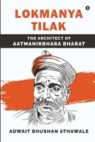 Lokmanya Tilak: The Architect of Aatmanirbhara Bharat B0BS4GP6GD Book Cover