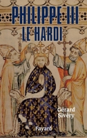 Philippe III Le Hardi 2213614865 Book Cover