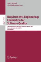 Requirements Engineering: Foundation for Software Quality: 18th International Working Conference, REFSQ 2012, Essen, Germany, March 2012, Proceedings 3642287131 Book Cover