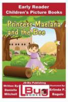 Princess Maelana and the Bee - Early Reader - Children's Picture Books 1544662521 Book Cover