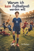 Warum ich kein Fußballprofi werden will (German Edition) B0H11B6L6N Book Cover