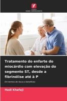 Tratamento do enfarte do miocárdio com elevação do segmento ST, desde a fibrinólise até à P (Portuguese Edition) 6200748322 Book Cover