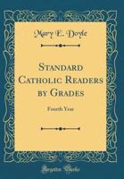 Standard Catholic Readers, Book 4 1142341003 Book Cover