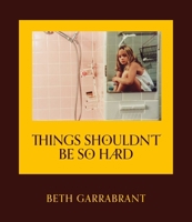 Things Shouldn't Be So Hard 1668036002 Book Cover