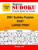 Beginner Sudoku Puzzle Book for Adults - LARGE PRINT: 200 + Easy Sudoku Puzzle Book - Book No. 3 B0848WHDVC Book Cover