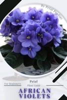 African Violets: Prodigy Petal, Plant Guide B0BXNCQGMP Book Cover