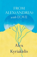 FROM ALEX(ANDRIA) with LOVE 180094926X Book Cover