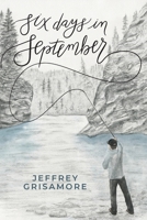 Six Days in September 1736890514 Book Cover