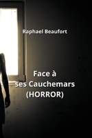 Face à ses Cauchemars (HORROR) (French Edition) B0CNDCLCQC Book Cover