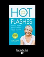 Relief from Hot Flashes: The Natural, Drug-Free Program to Reduce Hot Flashes, Improve Sleep, and Ease Stress (Large Print 16pt) 1936303566 Book Cover