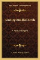Winning Buddha's Smile: A Korean Legend 1432655655 Book Cover