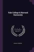 Yale College & Harvard University 1377331407 Book Cover