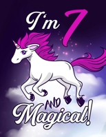 I'm 7 And Magical: A Fantasy Coloring Book with Magical Unicorns - 8.5x11 - 102 Unicorn Coloring Book B083XW5VWJ Book Cover