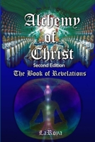 Alchemy of Christ: The Book of Revelations 1365264777 Book Cover
