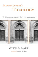 Martin Luther's Theology: A Contemporary Interpretation 0802827993 Book Cover