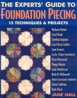 The Experts' Guide to Foundation Piecing: 15 Techniques and Projects 1571203621 Book Cover