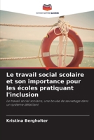 Le travail social scolaire et son importance pour les écoles pratiquant l'inclusion 6630331656 Book Cover