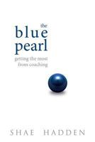 The Blue Pearl: Getting the Most From Coaching 1492167827 Book Cover