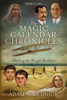 The Magic Calendar Chronicles: Meeting the Wright Brothers 1544172494 Book Cover