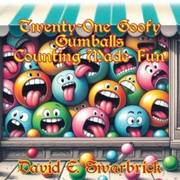 Twenty-One Goofy Gumballs: Counting Made Fun 1648837360 Book Cover