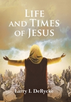 Life and Times of Jesus 1669854620 Book Cover