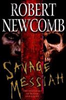 Savage Messiah: Volume I of The Destinies of Blood and Stone 0345477073 Book Cover