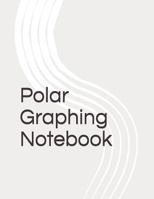 Polar Graphing Notebook 1791786650 Book Cover
