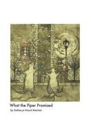 What the Piper Promised 1987565630 Book Cover