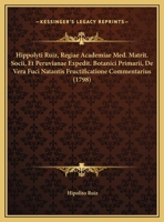 Hippolyti Ruiz, Regiae Academiae Med. Matrit. Socii, Et Peruvianae Expedit. Botanici Primarii, De Vera Fuci Natantis Fructificatione Commentarius (1798) 1120293006 Book Cover