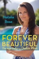 Forever Beautiful: The Age-Defying Detox Plan 0762780851 Book Cover