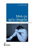 Mon ça qu'a chagrin (French Edition) 2342055897 Book Cover