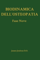 Biodinamica dell'Osteopatia La Fase Nove (Biodynamics of Osteopathy) (Italian Edition) B0HBVWRNBQ Book Cover