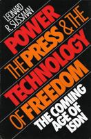 Power, the Press and the Technology of Freedom: The Coming Age of ISDN (Focus on Issues, No. 9) 0932088392 Book Cover