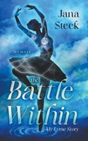 The Battle Within: My Lyme Story B09WTQTD7L Book Cover