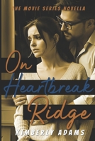 On Heartbreak Ridge (Movie #1.5) B08DSVJTW4 Book Cover