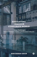 Navigating through Corporate World - Some Challenges: Impact of Company Culture on Performance and Results B0DWMNF85C Book Cover