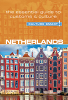Netherlands - Culture Smart!: a quick guide to customs and etiquette (Culture Smart!) 1558687769 Book Cover