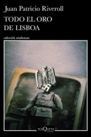 Todo El Oro de Lisboa (Novela) / All the Gold of Lisbon (Novel) 6073915934 Book Cover