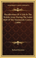 Recollections Of A Life In The British Army During The Latter Half Of The Nineteenth Century 0548870950 Book Cover