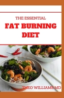 The Essential Fat Burning Diet: The Food-Cycling Formula That Resets Your Metabolism In No Time B08GLQY532 Book Cover