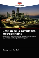 Gestion de la complexité métropolitaine: Comprendre les questions de gestion métropolitaine du point de vue d'un gestionnaire public 6202699523 Book Cover