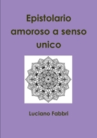 Epistolario amoroso a senso unico 1326794396 Book Cover
