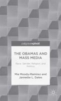 The Obamas and Mass Media: Race, Gender, Religion, and Politics 1137404922 Book Cover