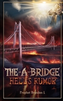 The ~A~ Bridge: Hells Rumor B0DMSYLQL9 Book Cover
