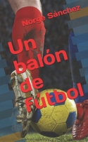 Un balón de fútbol B096XK78TZ Book Cover